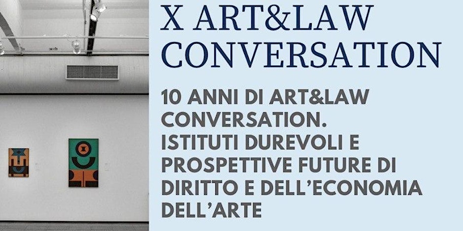 X Art&Law Conversation presso Casa d'Aste Sant'Agostino diritto ed economia dell'arte